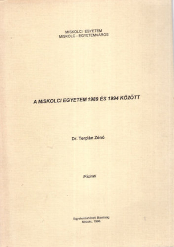 Dr. Terpln Zn - A Miskolci Egyetem 1989 s 1994 kztt  - Naplszer feldolgozsban