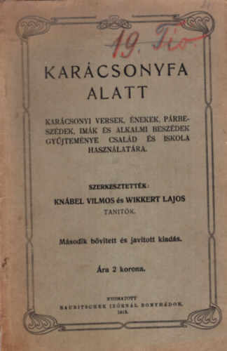 Knbel Vilmos, Wikkert Lajos - Karcsonyfa alatt - Karcsonyi versek, nekek, prbeszdek, imk s alkalmi beszdek gyjtemnye csald s iskola hasznlatra (1913)