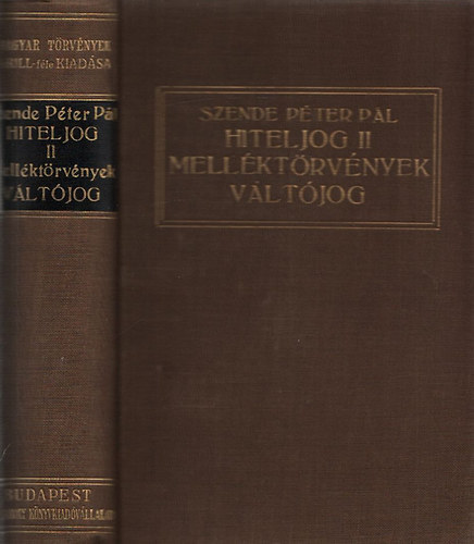 Szende Pter Pl dr., Lszl Jen dr. - Magyar hiteljog II.: Kereskedelmi mellktrvnyek, vlttrvnyek (Magyar trvnyek Grill-fle kiadsa)