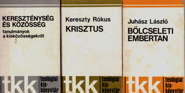 Kereszty R�kus, Juh�sz L�szl� - 3 db Vall�si k�nyv egy�tt: B�lcseleti embertan, Krisztus, Kereszt�nys�g �s k�z�ss�g.