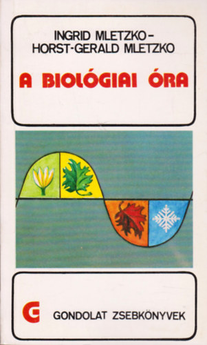 Mletzko, I.-Mletzko, H. G. - A biolgiai ra (gondolat zsebknyvek)