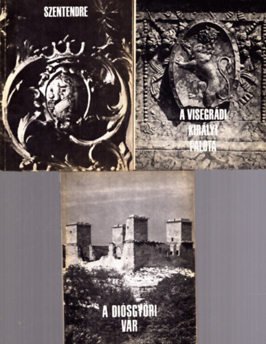 Voit P�l, Czegl�dy Ilona, H�jj Mikl�s - 3 db helyt�r�neti k�nyv: Szentendre + A di�sgy�ri v�r + A visegr�di kir�lyi palota