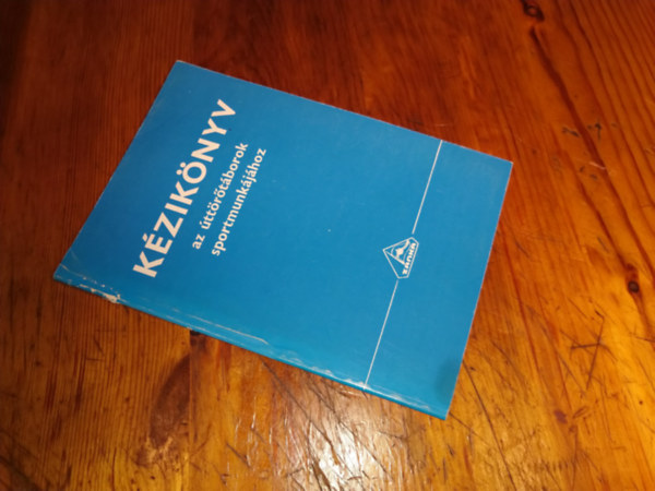 ismeretlen - K�zik�nyv az �tt�r�t�borok sportmunk�j�hoz