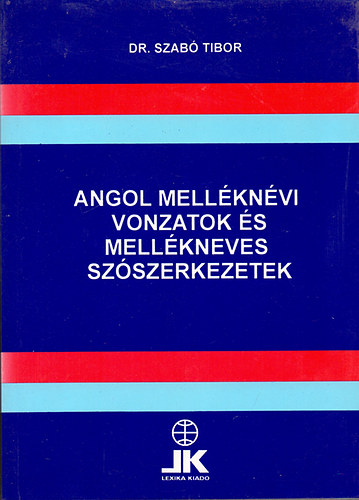 Dr. Szab� Tibor - Angol mell�kn�vi vonzatok �s mell�kneves sz�szerkezetek