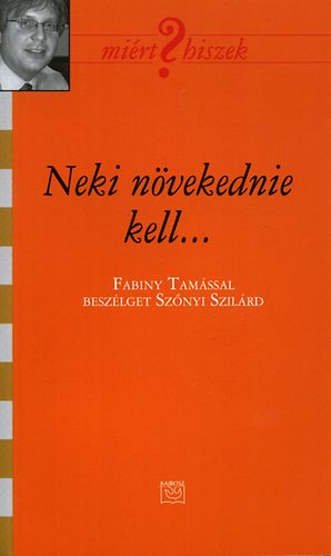 Sz�nyi Szil�rd - Neki n�vekednie kell... - Fabiny Tam�ssal besz�lget Sz�nyi Szil�rd