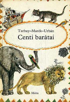 Tarbay-Marék-Urbán - Centi barátai