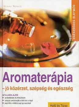 Monika Werner - Aromaterpia-j kzrzet, szpsg s egszsg