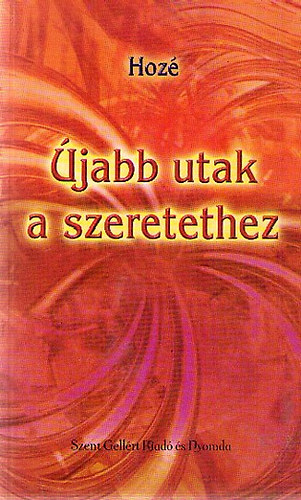 Hoz - jabb utak a szeretethez