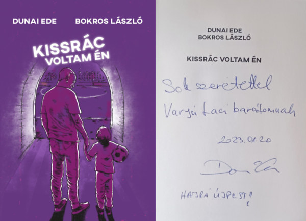 Dunai Ede, Dunai Ede, Dunai Ede, Dunai Ede, Bokros L�szl�, Bokros L�szl�, Bokros L�szl�, Dunai Ede Bokros L�szl� - Kissr�c voltam �n (dedik�lt!)