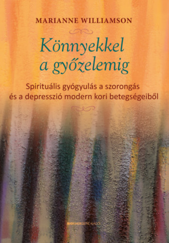 Marianne Williamson - Knnyekkel a gyzelemig