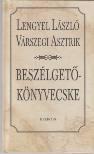 Lengyel L�szl�, V�rszegi Asztrik - Besz�lget�k�nyvecske