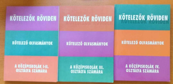 Vadai Istvn - Ktelezk rviden - Ktelez olvasmnyok - A kzpiskolk I-II., III. s IV. osztlya szmra.