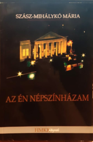 Szász-Mihálykó Mária - Az én népszínházam