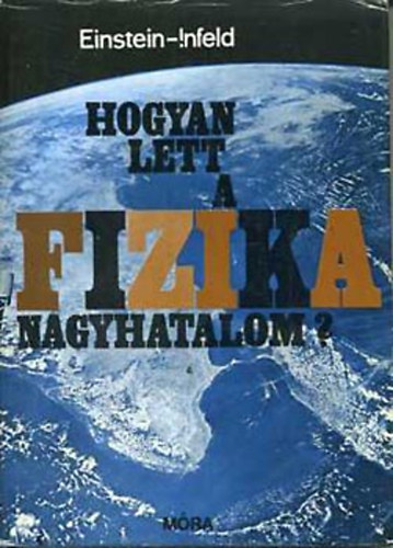 Einstein-Infeld - Hogyan lett a fizika nagyhatalom?