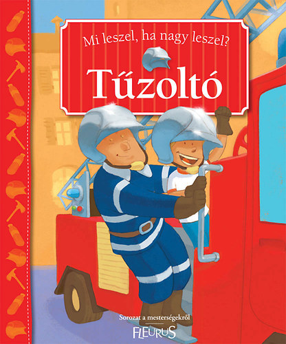 Mi leszel, ha nagy leszel? - Tzolt