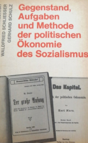 Horst Friedrich - Gegendstand, Aufgaben und Methode der politischen Ökonomie des Sozialismus
