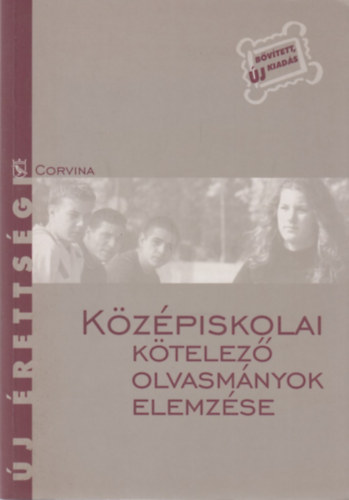 Kelecsnyi Lszl Zoltn, Osztovits Szabolcs, Takcs Ferenc, Turcsnyi Mrta - Kzpiskolai ktelez olvasmnyok elemzse