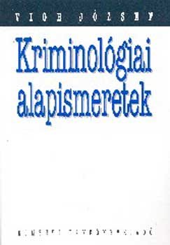 Vigh Jzsef - Kriminolgiai alapismeretek