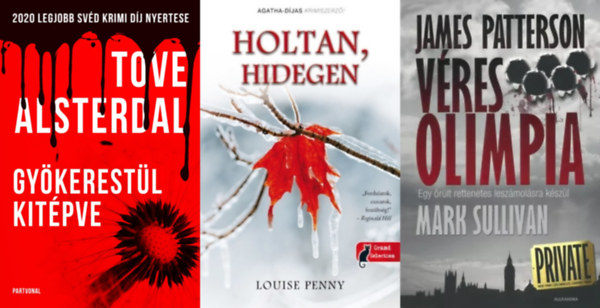 Louise Penny, Tove Alsterdal, James Patterson Mark Sullivan - 3 db krimi: Holtan, hidegen + Gykerestl kitpve + Vres olimpia