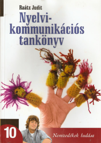 Ratz Judit dr. - Nyelvi-kommunikcis tanknyv a szakiskolk 10. osztlya szmra