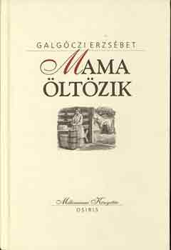 Galg�czi Erzs�bet - Mama �lt�zik