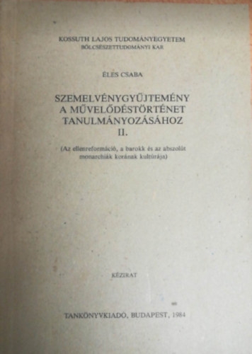 Szemelvénygyűjtemény a művelődéstörténet tanulmányozásához II.