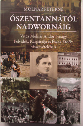 Molnár Péterné - Ószentannától Nadwornáig