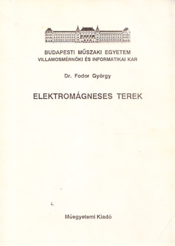 Dr. Fodor György - Elektromágneses terek