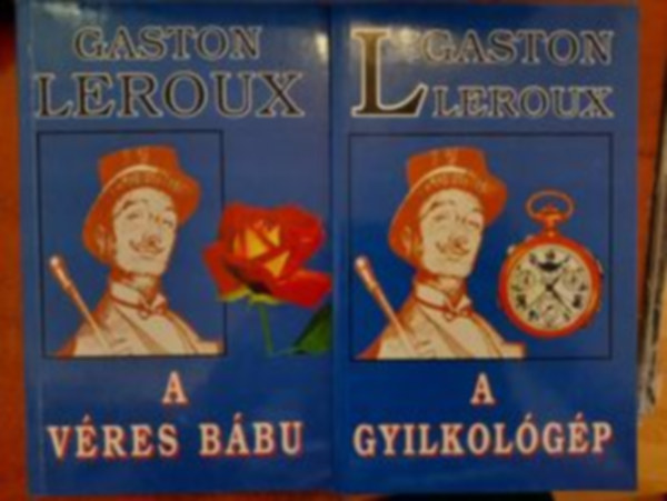 Gaston Leroux - 2 db Gaston Leroux k�nyv: A gyilkol�g�p + A v�res b�bu