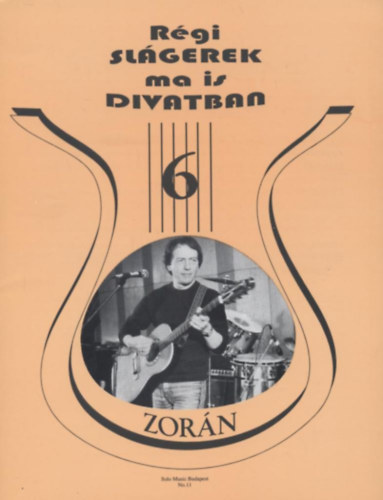 Vas Gbor (szerk.), Szigeti Kroly szerk. - Rgi slgerek ma is divatban 6. (Vlogats Zorn dalaibl)