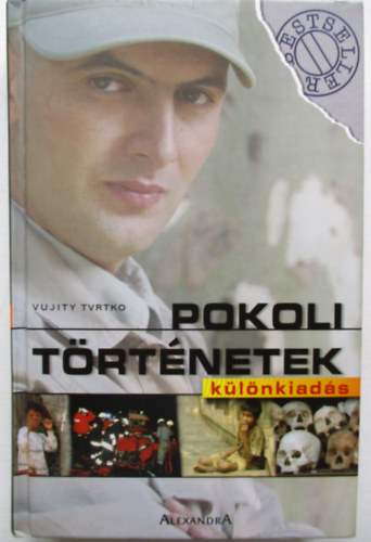 Vujity Tvrtko - Pokoli t�rt�netek k�l�nkiad�s