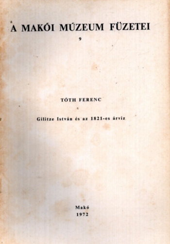 Tóth Ferenc - Gilitze István és az 1821-es árvíz