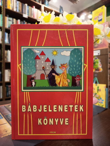 Maczák Edit (szerk.) - Bábjelenetek könyve