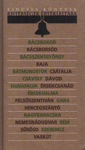 Erdmann Gyula - Bajai kistérség (Kincses könyvek - Kistérségek értékleltára)