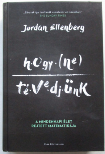 Jordan Ellenberg - Hogy ne tévedjünk