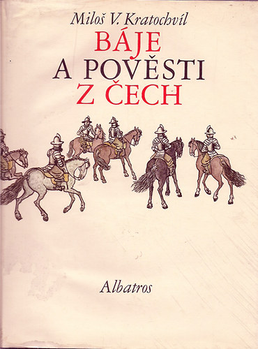 M. V. Kratochvl - Bje a povesti z Cech