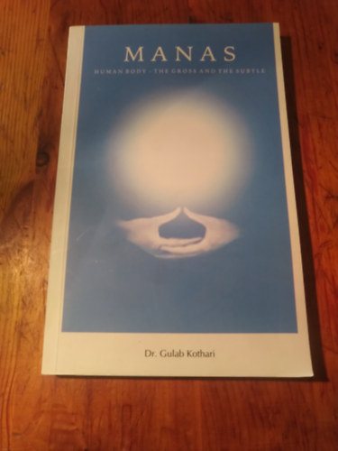 Dr. Gulab Kothari - Manas Human Body-The Gross and the Subtle