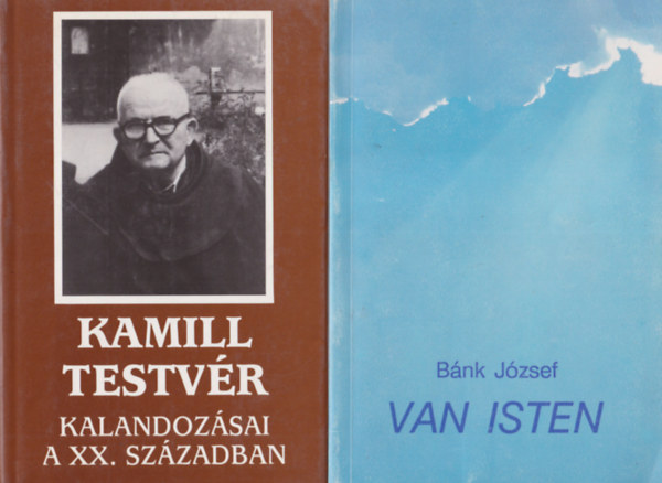 Bnk Jzsef, Sink Ferenc, P. Hevenesi Jnos, Lukts Mrta - 4 db vallsi knyv: Van Isten + Kamill testvr kalandozsai a XX. Szzadban + Akit keresztlszrtak + Virgok imja