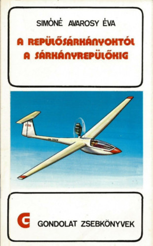 Sim�n� Avarosy �va - A rep�l�s�rk�nyokt�l a s�rk�nyrep�l�kig (gondolat zsebk�nyvek)