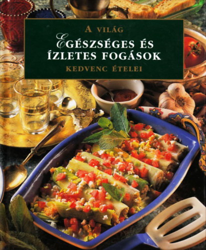 Egszsges s zletes fogsok - A vilg kedvenc telei
