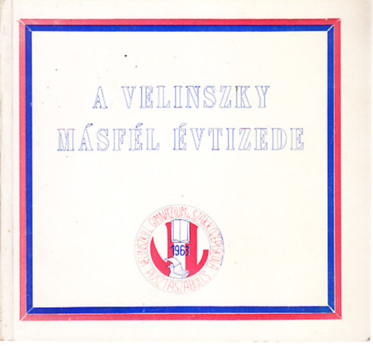 Staub Viktor (szerk.) - A Velinszky másfél évtizede