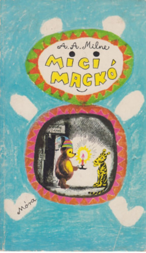 A. A. Milne - Micimack / Micimack kuckja