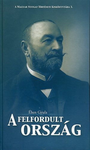 hen Gyula - A felfordult orszg