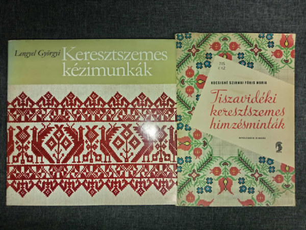 Lengyel Gyrgyi, Kocsisn Szirmai Fris Mria - Keresztszemes kzimunkk + Tiszavidki keresztszemes hmzsmintk (2m)