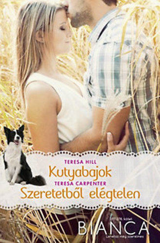Teresa Hill, Teresa Carpenter - Kutyabajok - Szeretetbl elgtelen