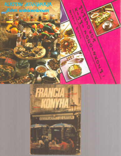 Sznt Pter, R. Szepessy Ilona, Olh Tams (szerk.) - 3 db szakcsknyv: Francia konyha + Knai fziskola - alapfokon + Aladdin konyhja