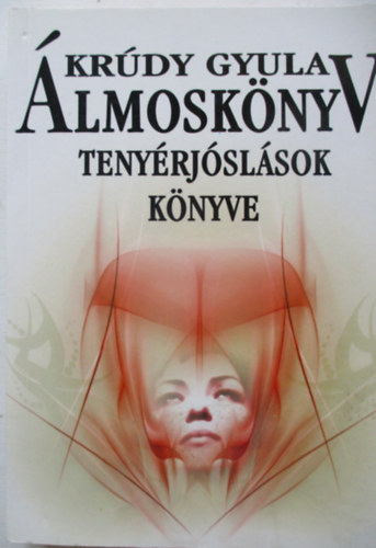Krúdy Gyula - Álmoskönyv - Tenyérjóslások könyve