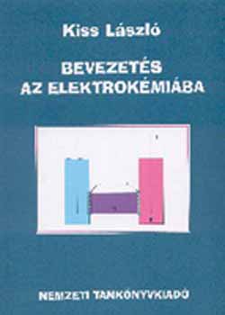 Kiss L�szl� - Bevezet�s az elektrok�mi�ba