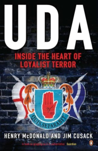 Jim Cusack, Henry McDonald - UDA: Inside the Heart of Loyalist Terror (