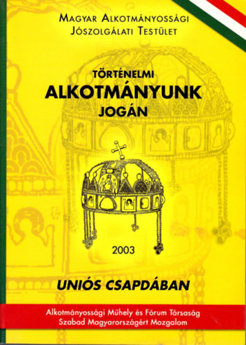 Fy rpd (szerk.) - Trtnelmi alkotmnyunk jogn - Unis csapdban